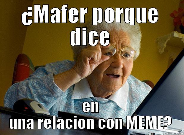 ¿MAFER PORQUE DICE EN UNA RELACION CON MEME? Grandma finds the Internet