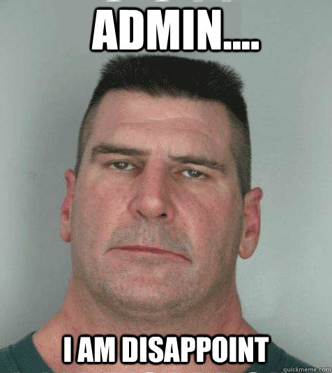 Admin....  I AM DISAPPOINT  Son I am Disappoint
