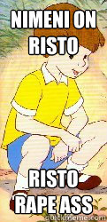 Nimeni on Risto Risto Rape ass - Nimeni on Risto Risto Rape ass  Risto Reipas