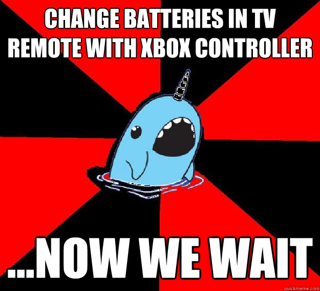 change batteries in tv remote with xbox controller ...now we wait  