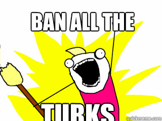 BAN ALL THE TURKS  All The Things