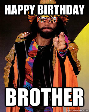 happy birthday brother  