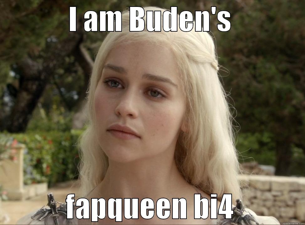 I AM BUDEN'S FAPQUEEN BI4 Misc