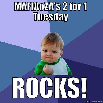 MAFIAOZA'S 2 FOR 1 TUESDAY ROCKS! Success Kid