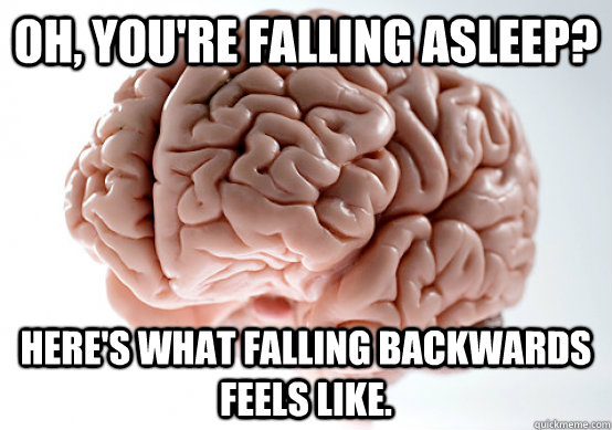 Oh, you're falling asleep? Here's what falling backwards feels like.  