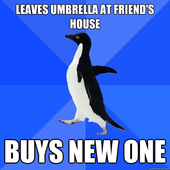 Leaves Umbrella at friend's house buys new one  Socially Awkward Penguin