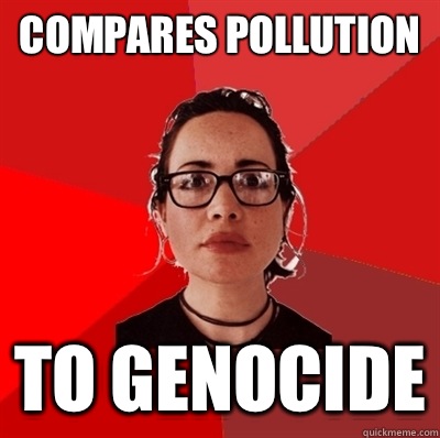 Compares pollution To genocide  Liberal Douche Garofalo