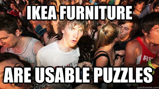 IKEA FURNITURE are usable puzzles  Sudden Clarity Clarence