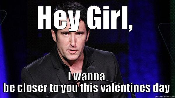 HEY GIRL, I WANNA BE CLOSER TO YOU THIS VALENTINES DAY Misc