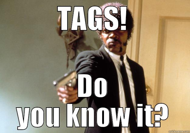 Tags do you know it - TAGS! DO YOU KNOW IT? Samuel L Jackson