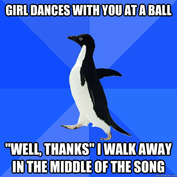 girl dances with you at a ball 