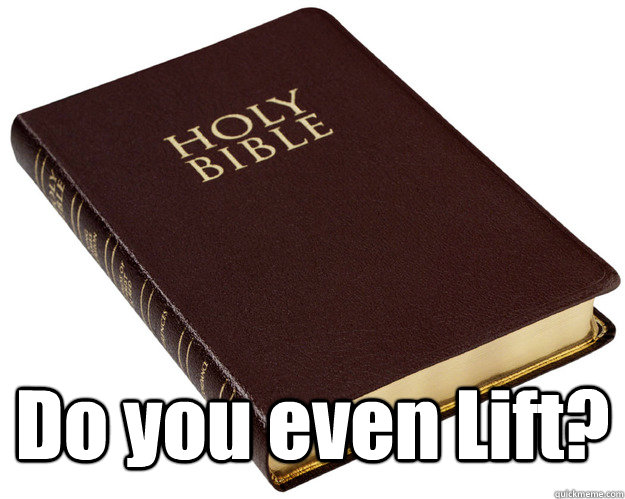  Do you even Lift? -  Do you even Lift?  Bible Mythology