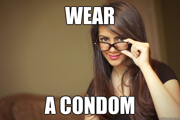 WEAR A CONDOM  Actual Sexual Advice Girl