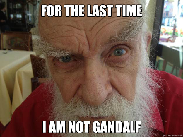 For the last time I AM NOT GANDALF   James Randi Skeptical Brow