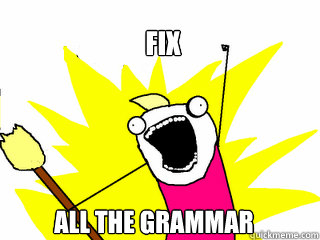 fix all the grammar  All The Things