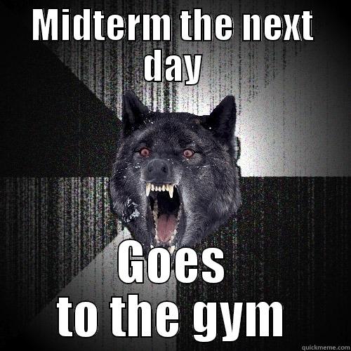MIDTERM THE NEXT DAY GOES TO THE GYM Insanity Wolf