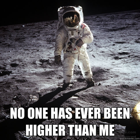  No one has ever been higher than me  Buzz Aldrin