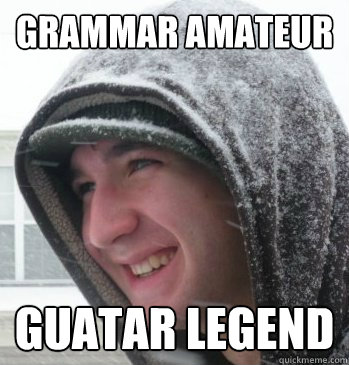 grammar amateur guatar legend  