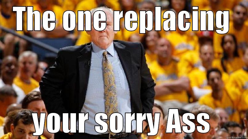 THE ONE REPLACING YOUR SORRY ASS Misc