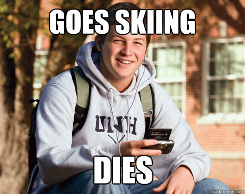 goes skiing dies  College Freshman