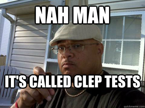 nah man it's called clep tests - nah man it's called clep tests  Ghetto Good Guy Greg