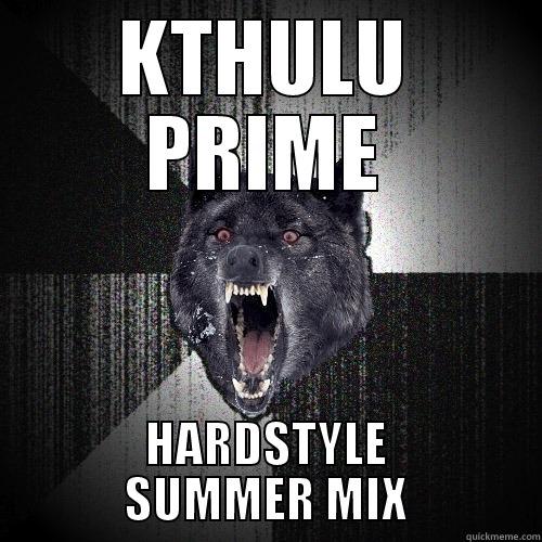 KTHULU PRIME HARDSTYLE SUMMER MIX Insanity Wolf