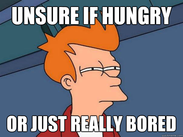 unsure if hungry or just really bored  Futurama Fry
