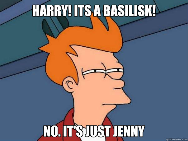 HARRY! ITS A BASILIsK! No. It's just jenny Caption 3 goes here  Futurama