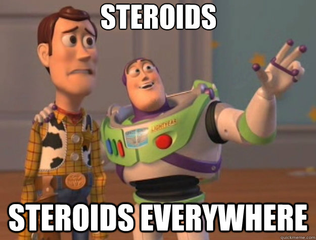 STEROIDS STEROIDS everywhere - STEROIDS STEROIDS everywhere  Toy Story
