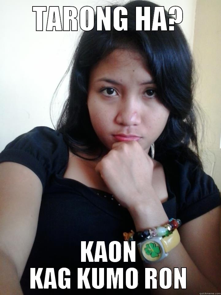 TARONG HA? KAON KAG KUMO RON Misc