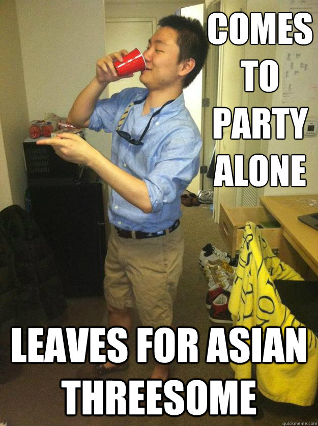 Comes to Party alone Leaves for Asian threesome - Comes to Party alone Leaves for Asian threesome  Fratstar Wang