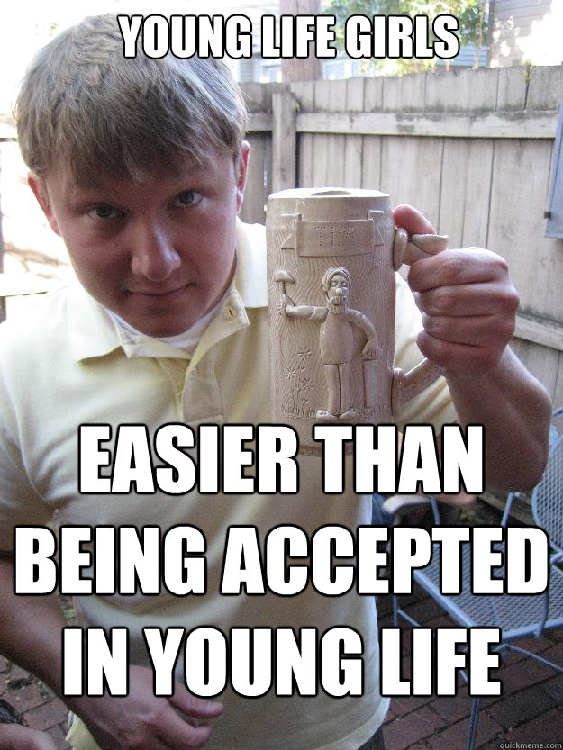 young life girls easier than being accepted in young life  