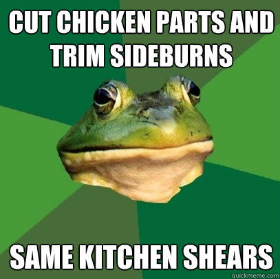 Cut Chicken parts and trim sideburns Same kitchen shears  Foul Bachelor Frog