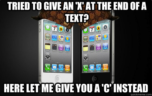 Tried to give an 'x' at the end of a text? Here let me give you a 'c' instead  