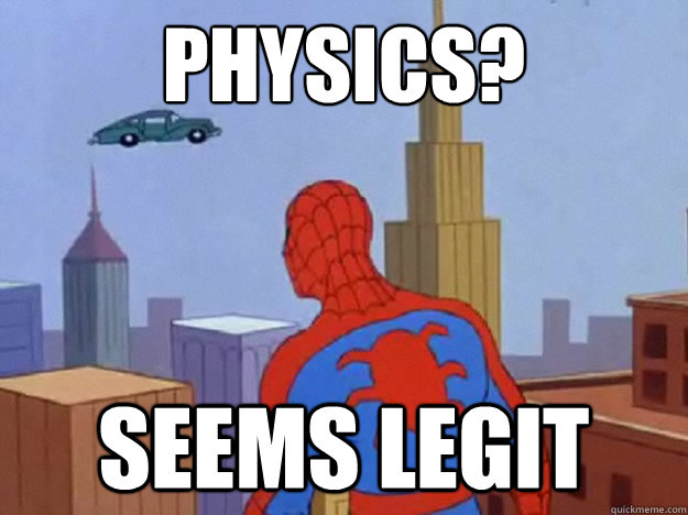 Physics? Seems Legit - Physics? Seems Legit  Stoned Spiderman