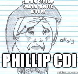 Another company wanted to work with me Phillip cdi  