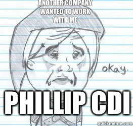 Another company wanted to work with me Phillip cdi  Okay Link