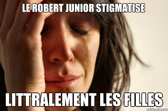 Le Robert Junior stigmatise littéralement les filles - Le Robert Junior stigmatise littéralement les filles  First World Problems