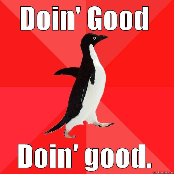DOIN' GOOD DOIN' GOOD. Socially Awesome Penguin