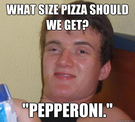 What size pizza should we get? 