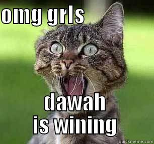 OMG GRLS                  DAWAH IS WINING Misc