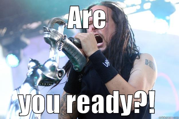 ARE YOU READY?! Misc