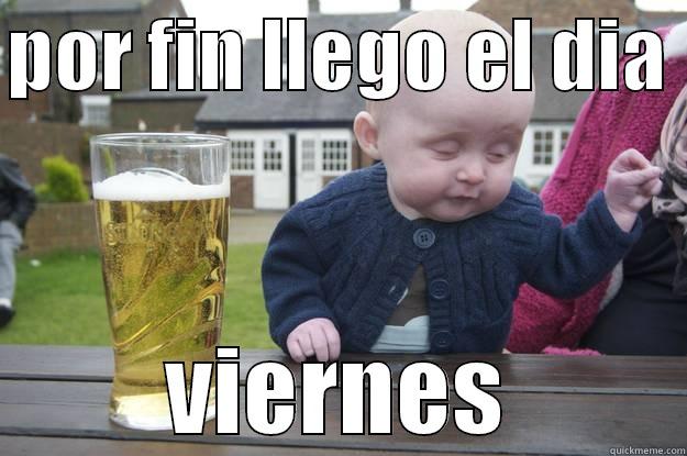 POR FIN LLEGO EL DIA  VIERNES drunk baby