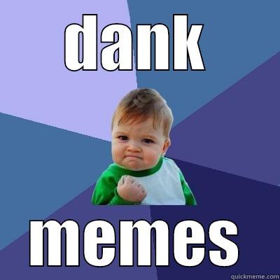 DANK MEMES Success Kid