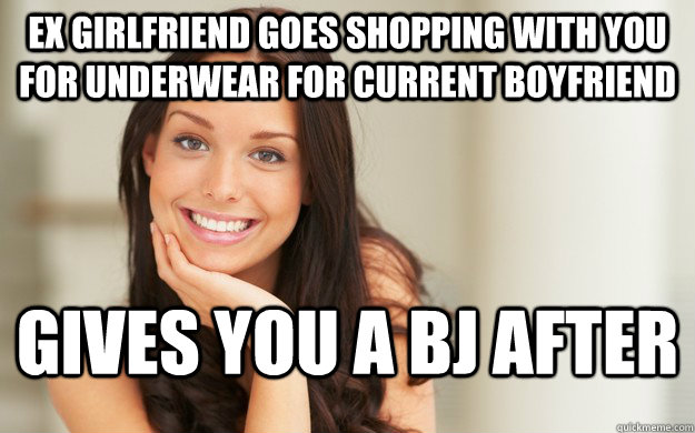 ex girlfriend goes shopping with you for underwear for current boyfriend gives you a bj after  Good Girl Gina