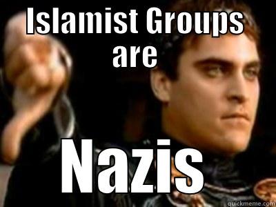 ISLAMIST GROUPS ARE NAZIS Downvoting Roman