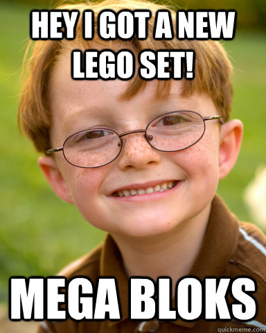 Hey i got a new lego set! MEGA BLOKS  Disappointing Childhood Friend