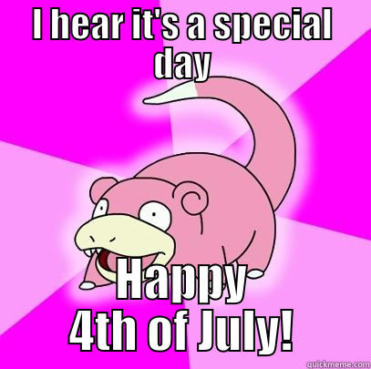 I HEAR IT'S A SPECIAL DAY HAPPY 4TH OF JULY! Slowpoke