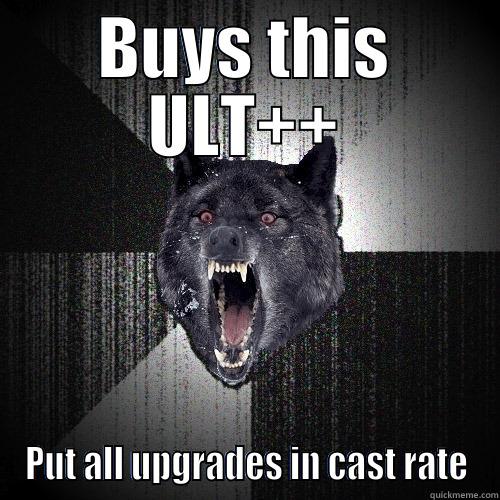 BUYS THIS ULT++ PUT ALL UPGRADES IN CAST RATE Insanity Wolf