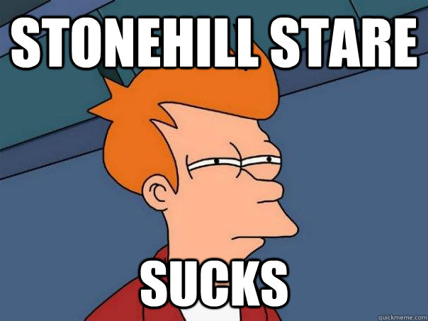 Stonehill Stare Sucks  Futurama Fry